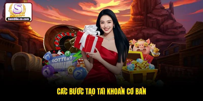 Các bước tạo tài khoản cơ bản