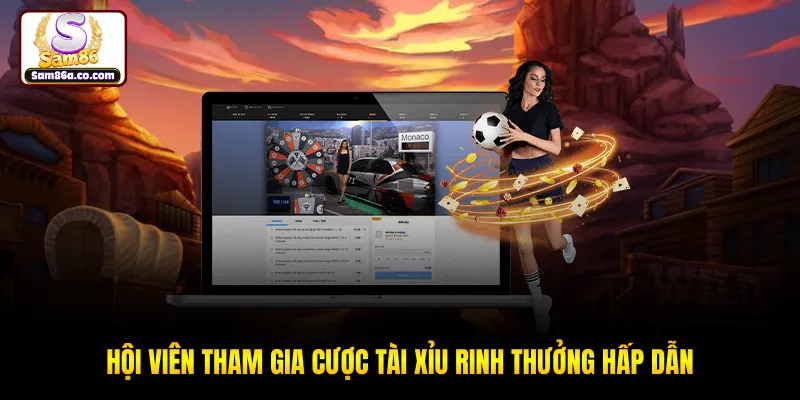 Hội viên tham gia cược tài xỉu rinh thưởng hấp dẫn