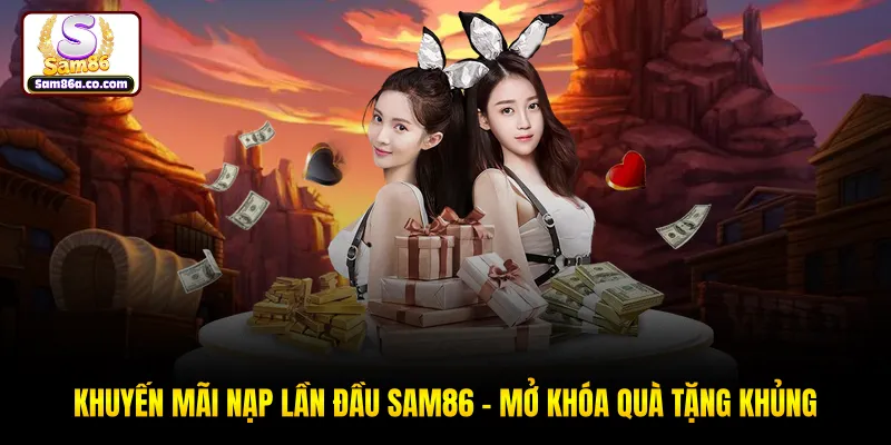 Khuyến Mãi Nạp Lần Đầu SAM86
