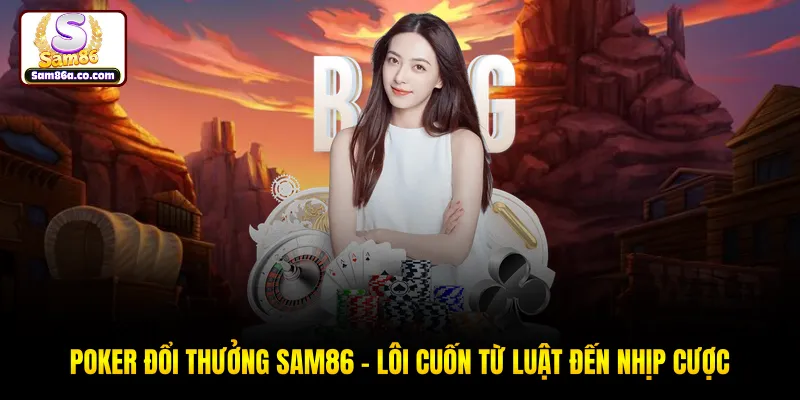 Poker Đổi Thưởng SAM86
