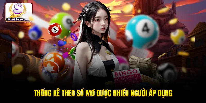 Thống kê theo sổ mơ được nhiều người áp dụng